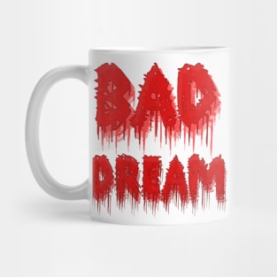 Bad dream Mug